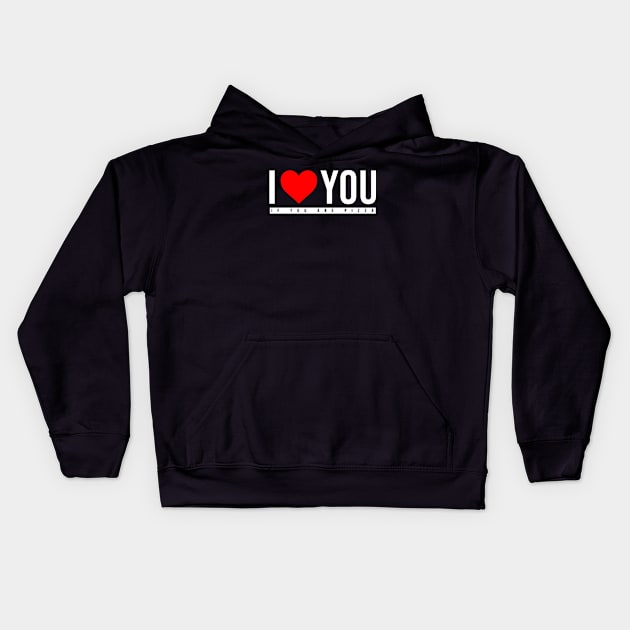 I love You if you are pizza Kids Hoodie by AsKartongs